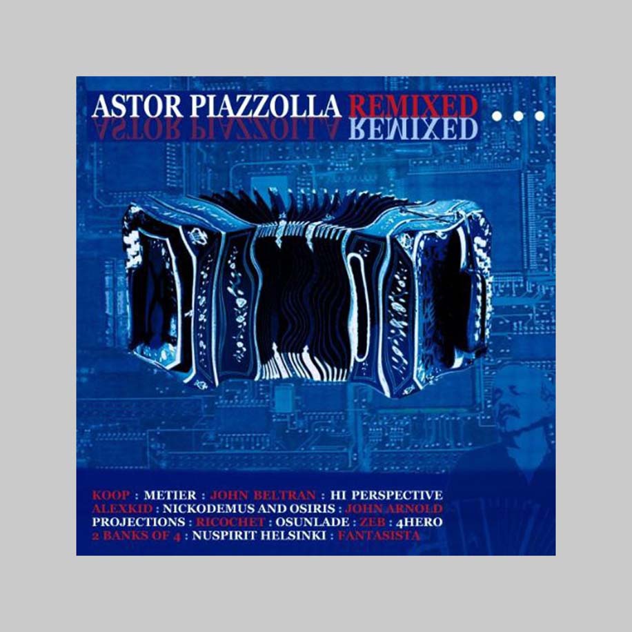 PIAZZOLLA...REMIXED - PIAZZOLLA ASTOR