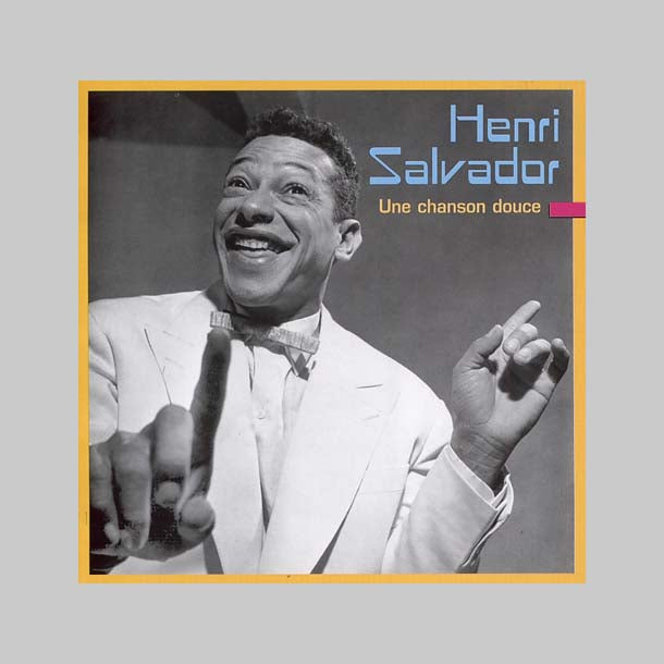 UNE CHANSON DOUCE - SALVADOR HENRY