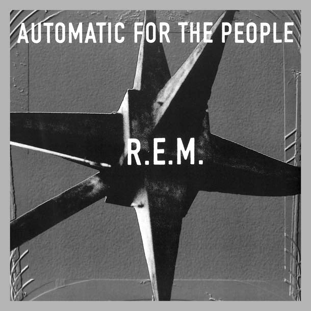 AUTOMATIC FOR THE PEOPLE - R. E. M.