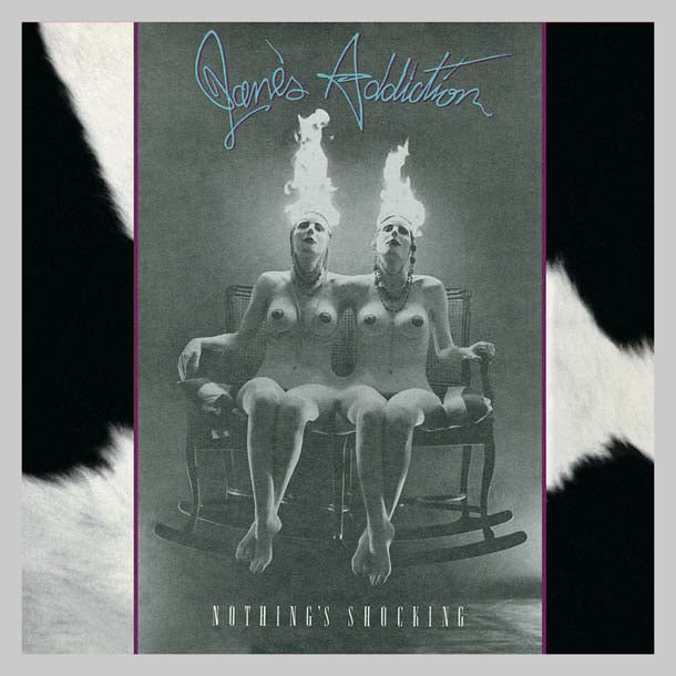 NOTHING`S SHOCKING - JANE`S ADDICTION