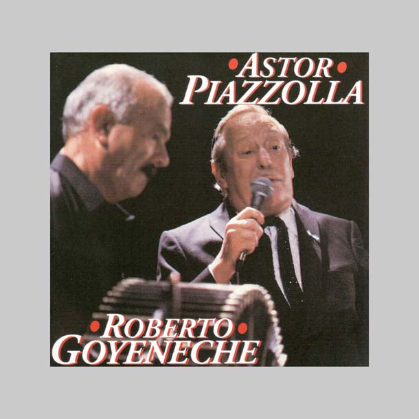 ASTOR PIAZZOLLA / ROBERTO GOYE - PIAZZOLLA ASTOR