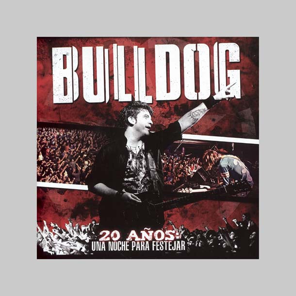 20 AÑOS: UNA NOCHE PARA FESTEJ - BULLDOG