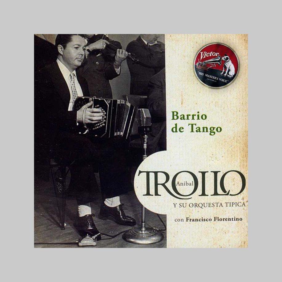 BARRIO DE TANGO - TROILO ANIBAL