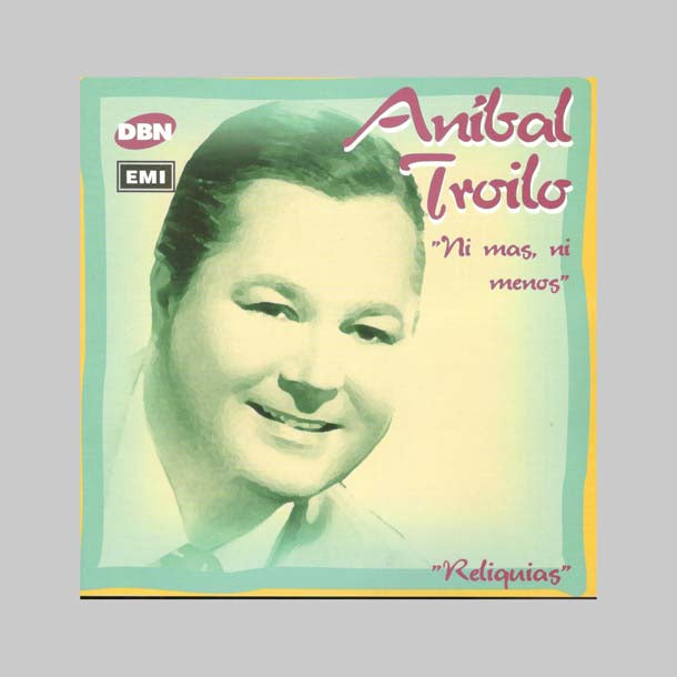 NI MAS, NI MENOS - TROILO ANIBAL
