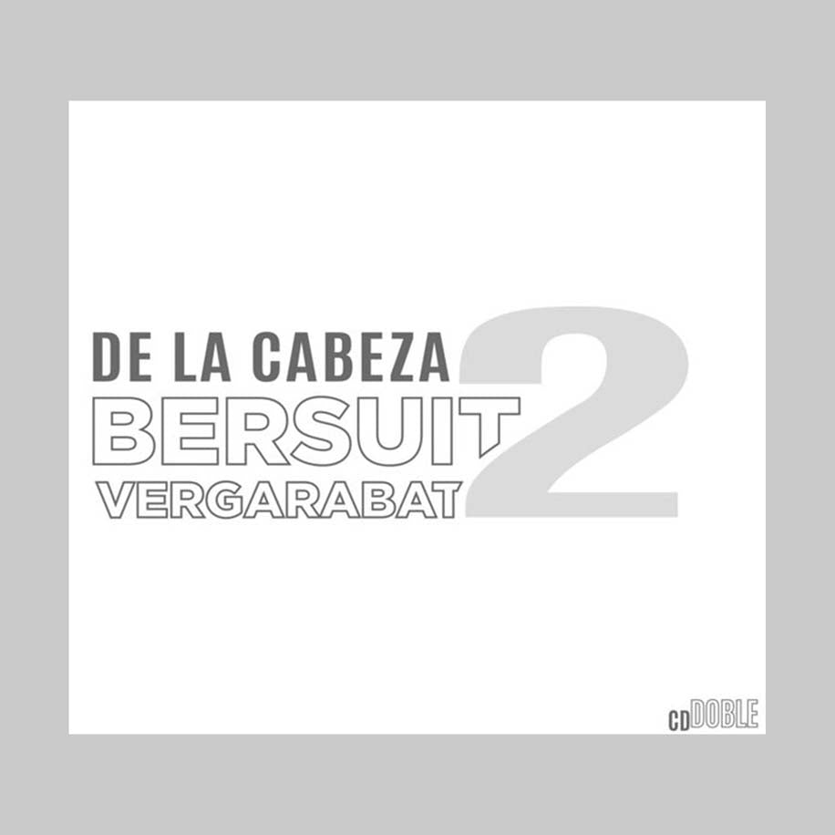DE LA CABEZA 2 ( 2 CDS MAS LIB - BERSUIT VERGARABAT