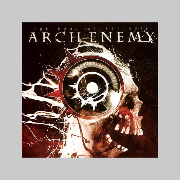 THE ROOT OF ALL EVIL - ARCH ENEMY