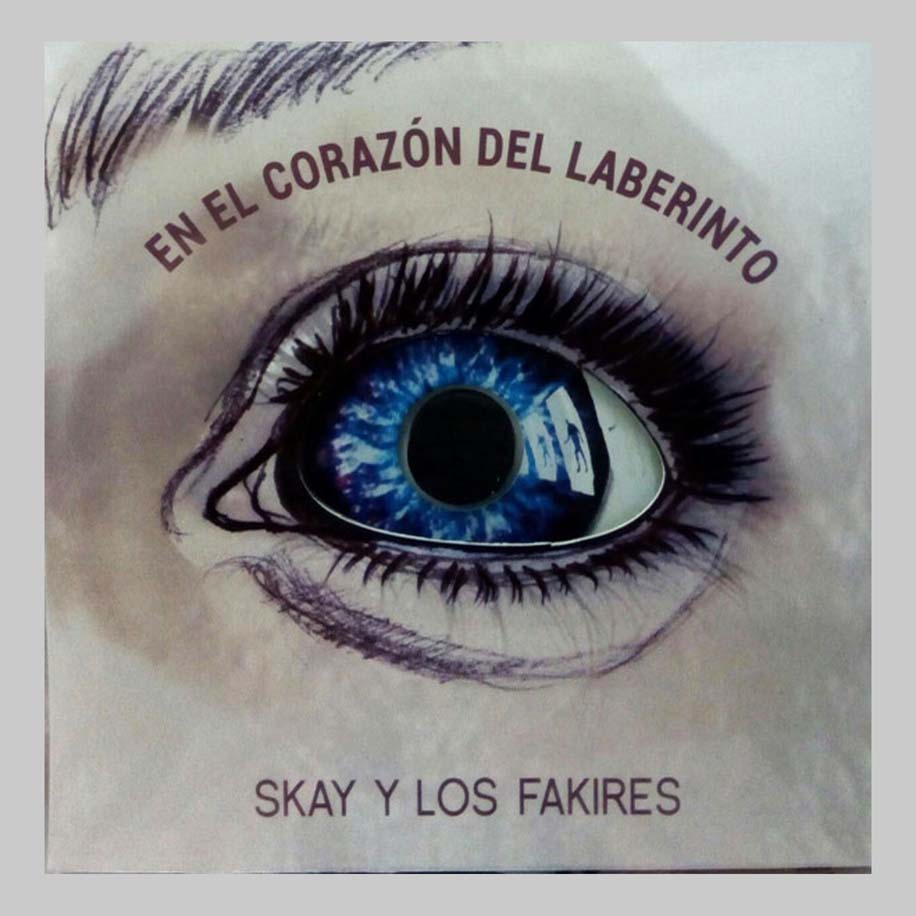 EN EL CORAZON DEL LABERINTO - SKAY Y LOS FAKIRES