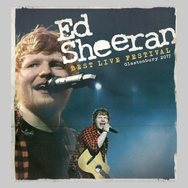 BEST LIVE FESTIVAL GLASTONBURY - SHEERAN ED
