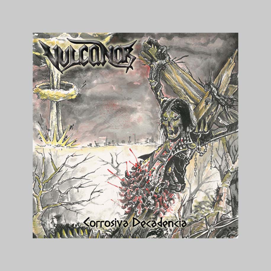 CORROSIVA DECADENCIA - VULCANOR