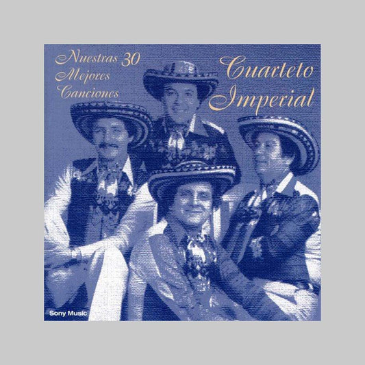 NUESTRAS 30 MEJORES CANCIONES - CUARTETO IMPERIAL