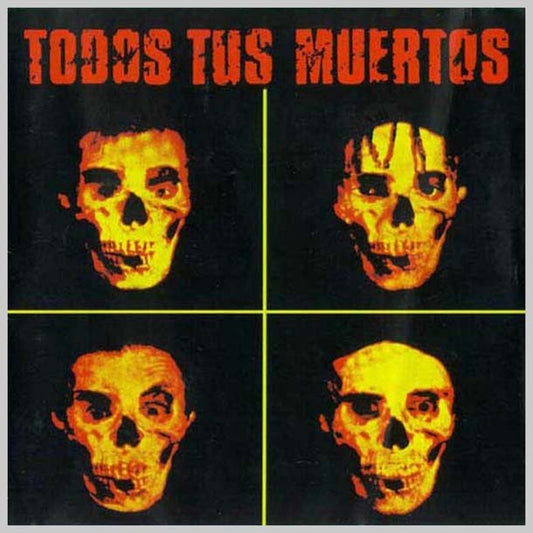 TODOS TUS MUERTOS - TODOS TUS MUERTOS