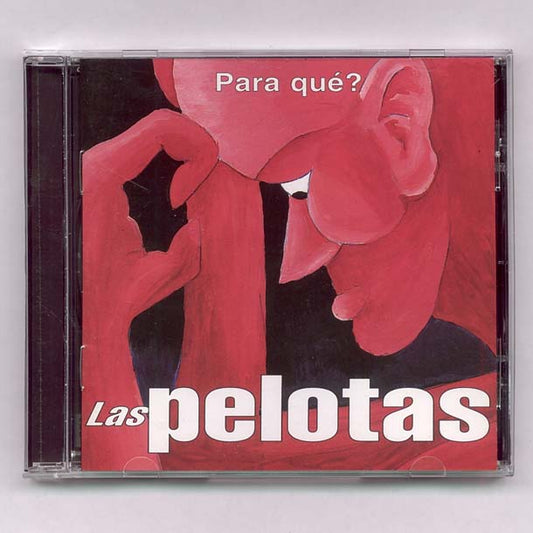PARA QUE? - PELOTAS LAS