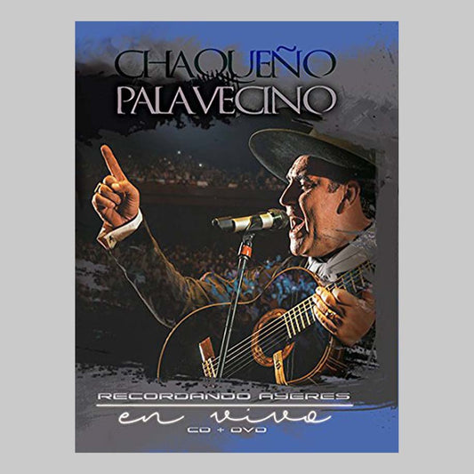 RECORDANDO AYERES (CD+DVD) - CHAQUEÑO PALAVECINO EL