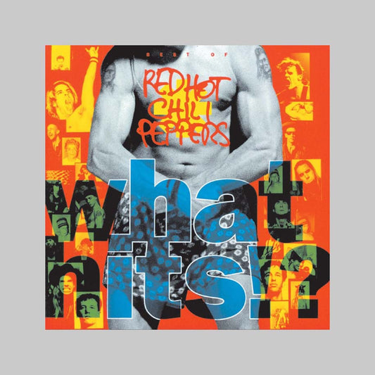 WHAT HITS? - RED HOT CHILI PEPPERS