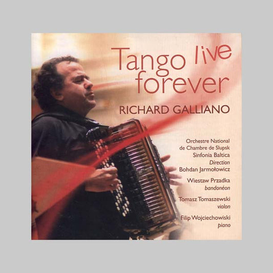 TANGO LIVE FOREVER - GALLIANO RICHARD