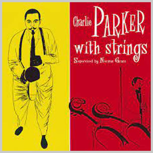 CHARLIE PARKER WITH STRINGS - PARKER CHARLIE