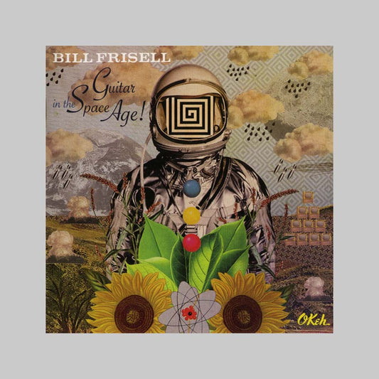 GUITAR IN THE SPACE AGE - FRISELL BILL