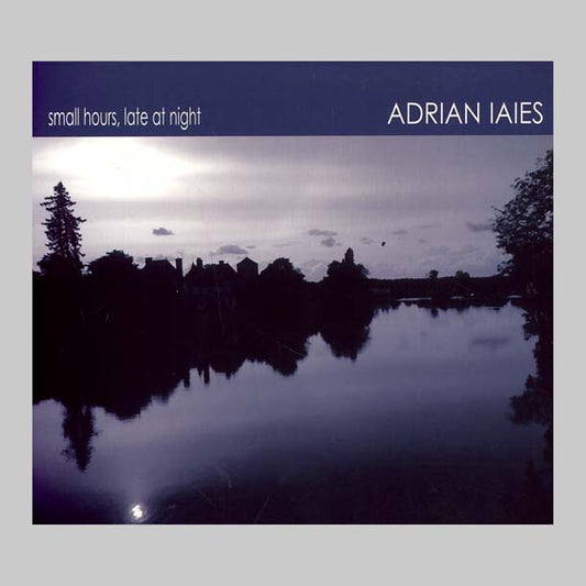 SMALL HOURS, LATE AT NIGHT - IAIES ADRIAN