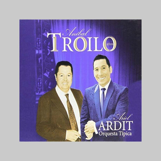 ANIBAL TROILO 100 AÑOS - ARDIT ARIEL ORQUESTA TIPICA