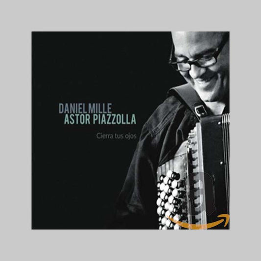 ASTOR PIAZZOLA CIERRA TUS OJOS - MILLE DANIEL