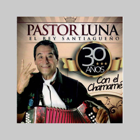 30 AÑOS CON EL CHAMAME - LUNA PASTOR