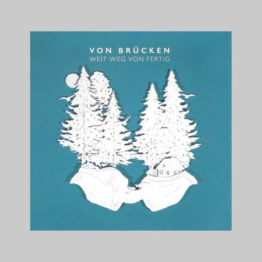 WEIT WEG VON FERTIG - VON BRUCKEN
