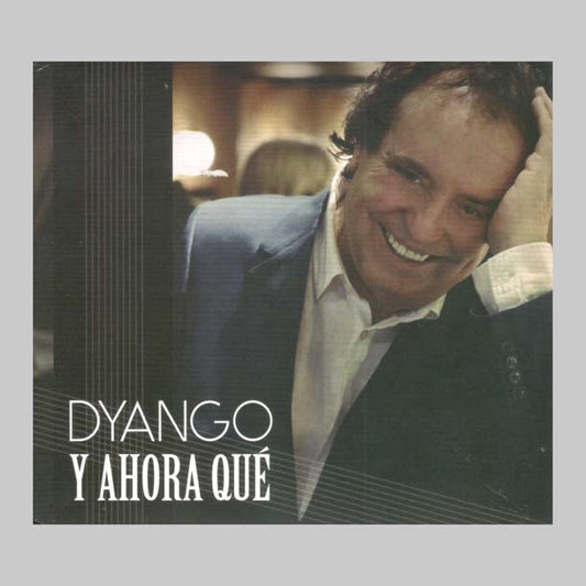 Y AHORA QUE - DYANGO