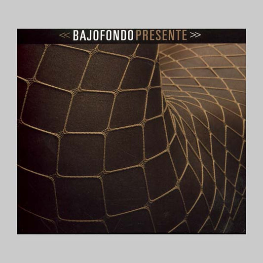 PRESENTE - BAJOFONDO
