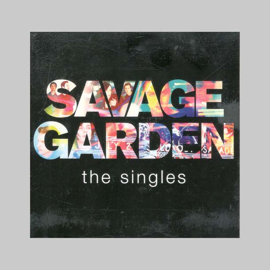 THE SINGLES - SAVAGE GARDEN