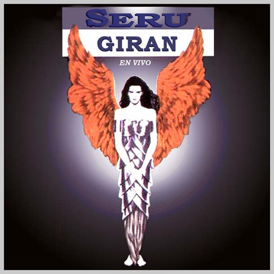 SERU GIRAN EN VIVO 1 - SERU GIRAN