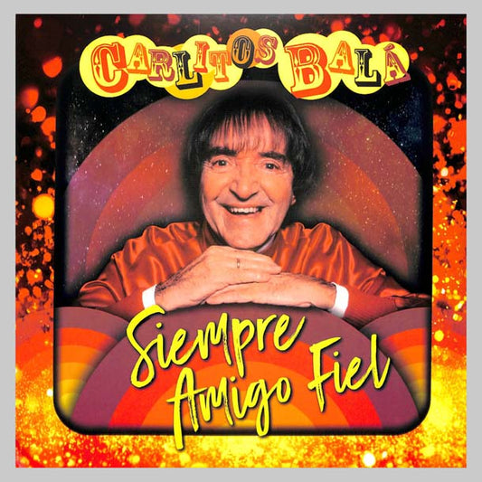 SIEMPRE AMIGO FIEL - BALA CARLITOS