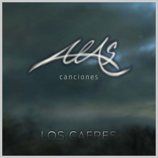 ALAS CANCIONES - CAFRES LOS