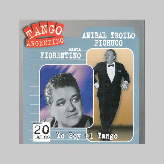 YO SOY EL TANGO - TROILO ANIBAL / FIORENTINO