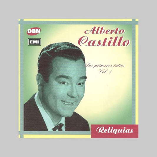 SUS PRIMEROS EXITOS VOL. 1 - CASTILLO ALBERTO