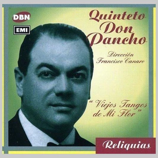 VIEJOS TANGOS DE MI FLOR - QUINTETO "DON PANCHO" DIR. CAN