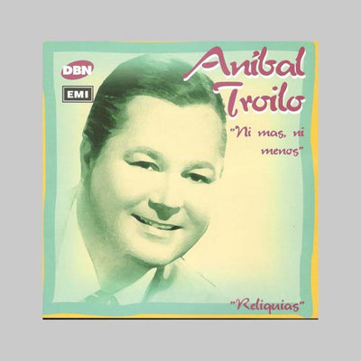 NI MAS, NI MENOS - TROILO ANIBAL