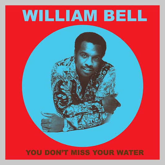 YOU DON T MISS YOUR WATER - BELL WILLIAM