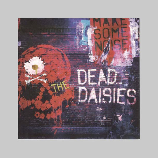 MAKE SOME NOISE - DEAD DAISIES THE