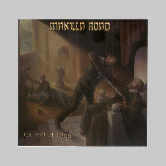 TO KILL A KING - MANILLA ROAD