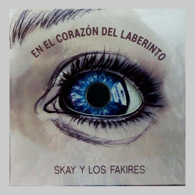 EN EL CORAZON DEL LABERINTO - SKAY Y LOS FAKIRES