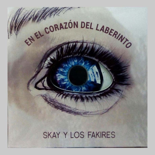 EN EL CORAZON DEL LABERINTO - SKAY Y LOS FAKIRES