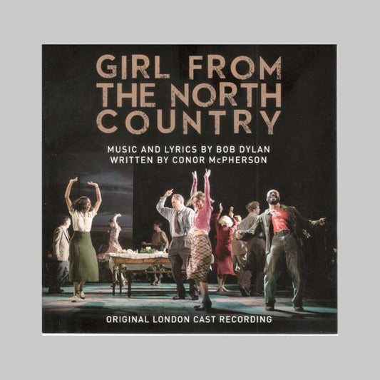 GIRL FROM THE NORTH COUNTRY - ORIGINAL LONDON CAST