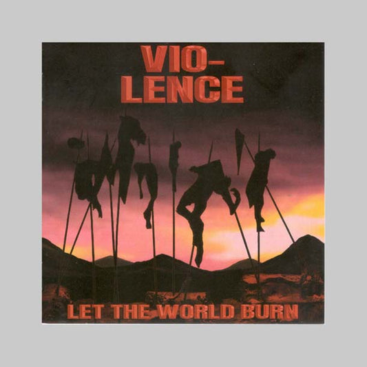 LET THE WORLD BURN - VIO-LENCE