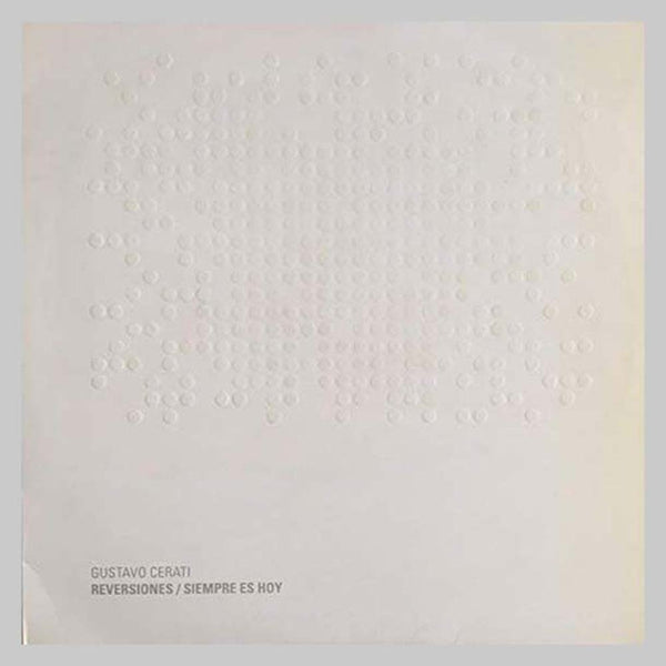 CERATI GUSTAVO - SIEMPRE ES HOY - REVERSIONES - VINILOS Premium